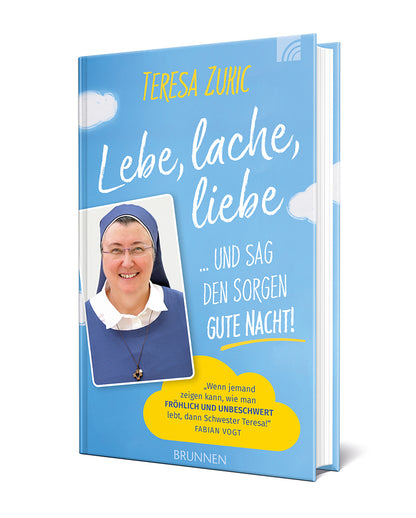 Weitere-Cover zum Titel Lebe, lache, liebe ... und sag den Sorgen Gute Nacht!