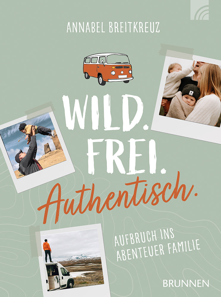 Frontcover zum Titel Wild.Frei.Authentisch.