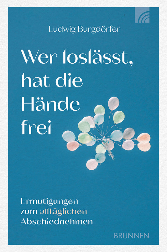 Frontcover zum Titel Wer loslässt, hat die Hände frei