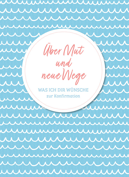 Frontcover zum Titel Über Mut und neue Wege - A6 Heft