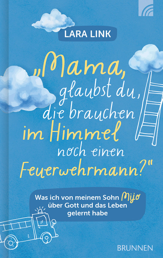 Frontcover zum Titel Mama, glaubst du, die brauchen im Himmel noch einen Feuerwehrmann?