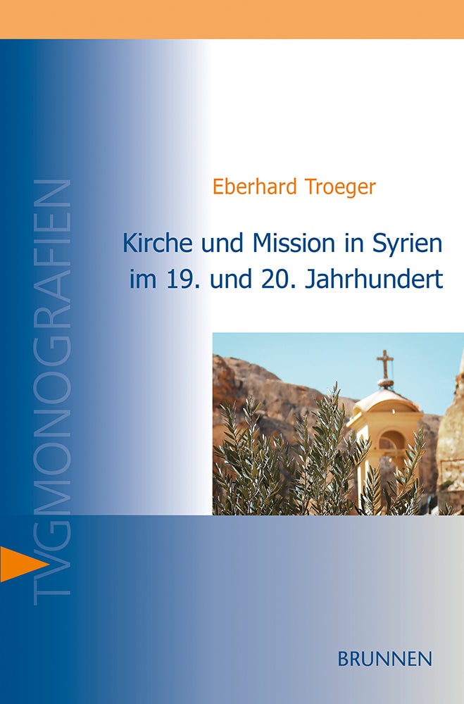 Frontcover zum Titel Kirche und Mission in Syrien im 19. und 20. Jahrhundert